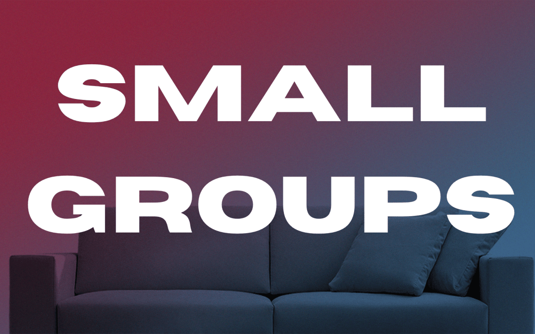 Small Groups