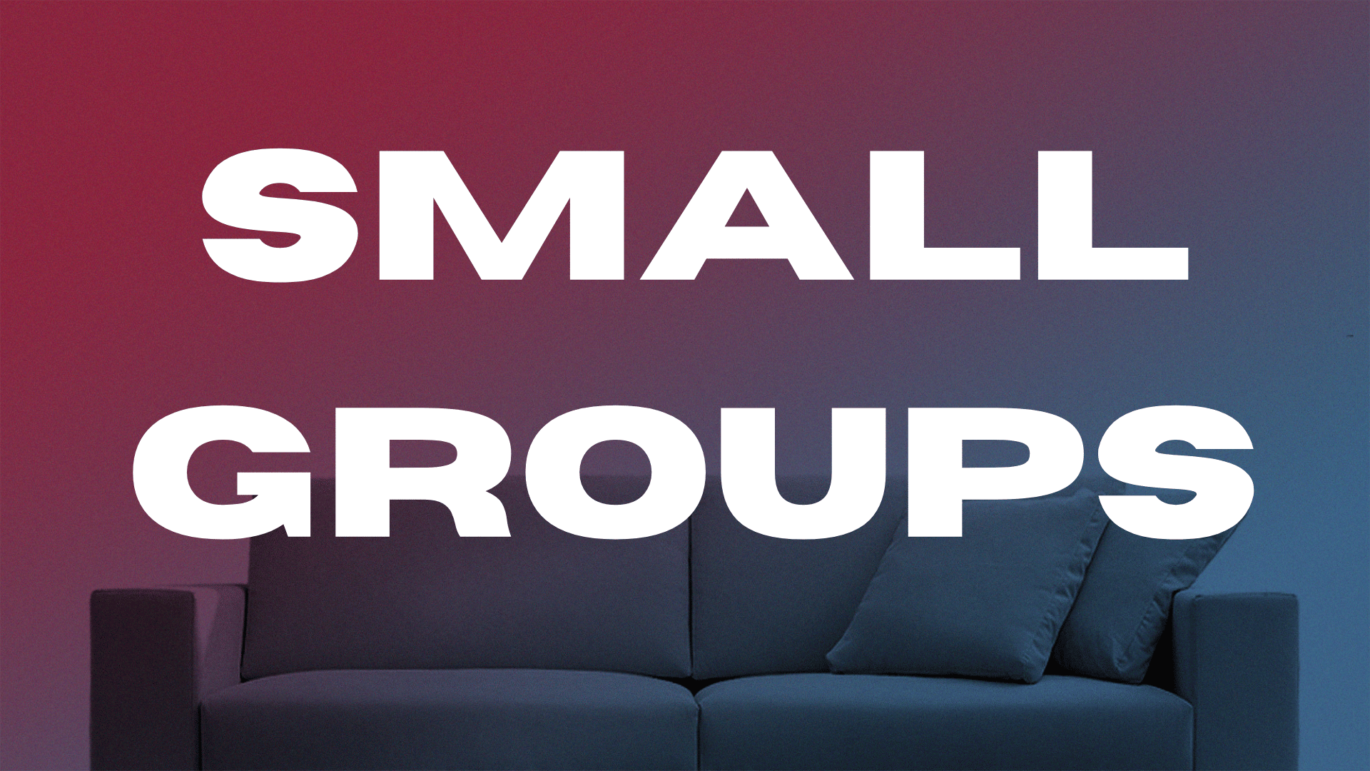 Small Groups